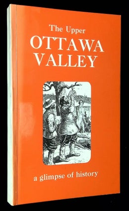 Item #B59523 The Upper Ottawa Valley. Clyde C. Kennedy