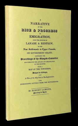 Item #B59530 A Narrative of the Rise & Progress of Emigration, From the Counties of Lanark &...