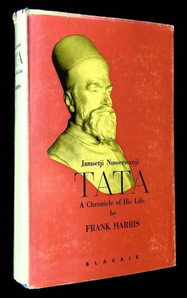 Item #B59532 Jamsetji Nusserwanji Tata: A Chronicle of His Life. F. R. Harris, J R. D. Tata