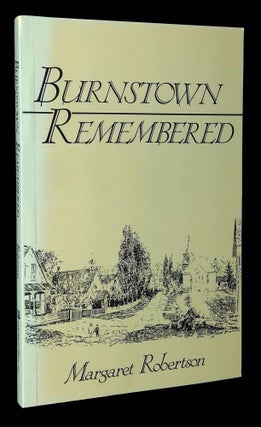 Item #B59534 Burnstown Remembered: The Heritage of an Ontario Village in the Canadian Mosaic....