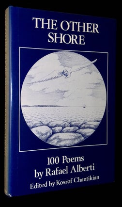 Item #B59535 The Other Shore: 100 Poems by Rafael Alberti [Inscribed by editor Chantikian!]....