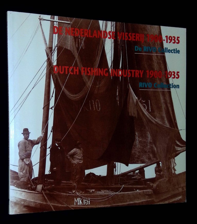 Item #B59542 De Nederlandse Visserij 1900-1935: De RIVO Collectie/Dutch Fishing Industry 1900-1935: RIVO Collection. Frits R. Loomeijer, Simon Schaap, Frits R. Loomeijer, Van Beers, Kooijmans.