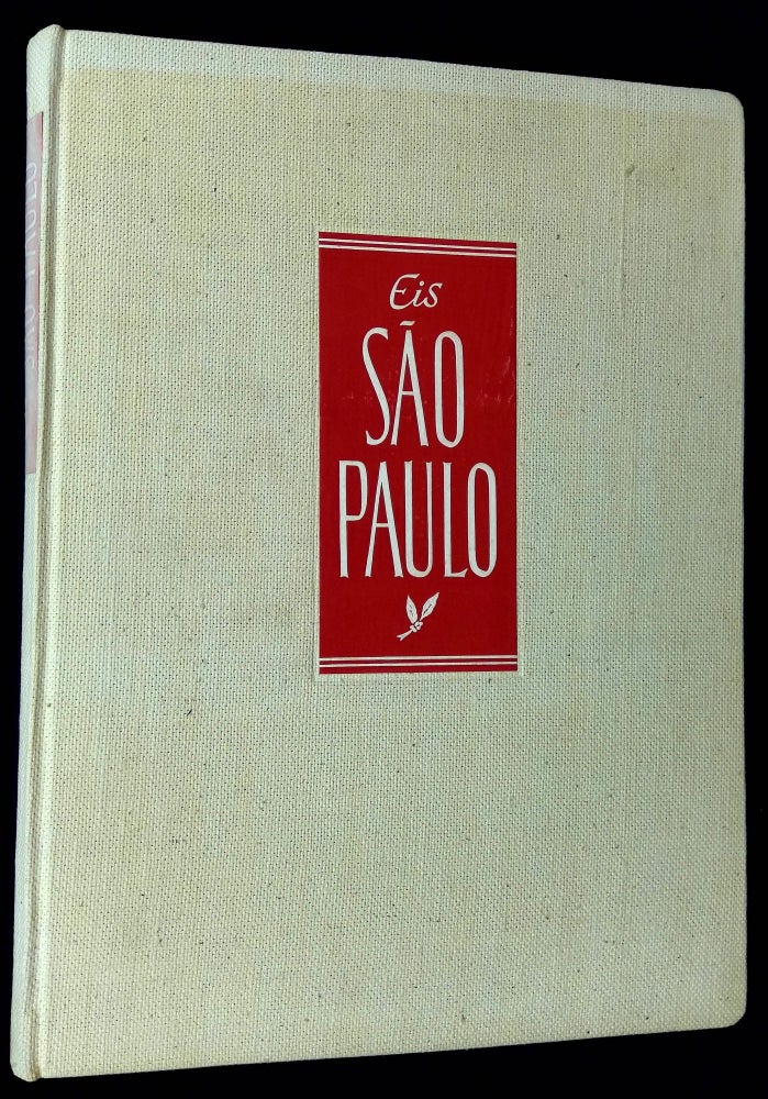 Item #B59554 Eis Sao Paulo: Uma Obra Realizada e Editada no Ano de 1954, Ano da Comemoracao do IV Centenario de Fundacao da Cidade de Sao Paulo. I. J. Sessler, Theo Gygas, Guilherme de Almeida.
