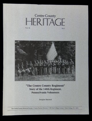 Item #B59560 Centre County Heritage: Vol. 36, No. 1--"The Centre County Regiment" Story of the...