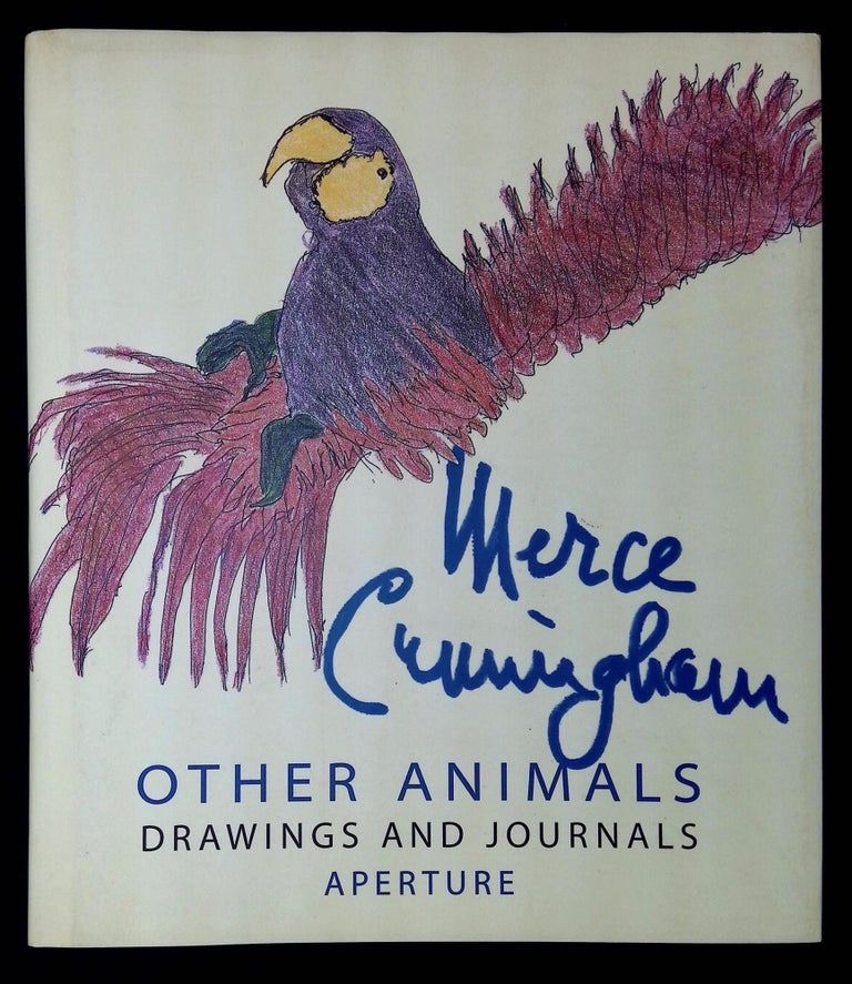 Item #B59562 Other Animals: Drawings and Journals [Inscribed by Cunningham!]. Merce Cunningham.