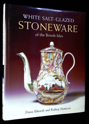 Item #B59565 White Salt-Glazed Stoneware of the British Isles. Diana Edwards, Rodney Hampson