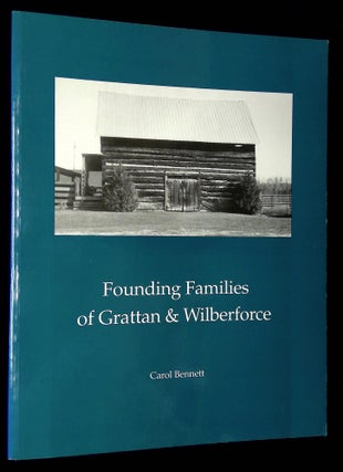 Item #B59618 Founding Families of Grattan & Wilberforce. Carol Bennett