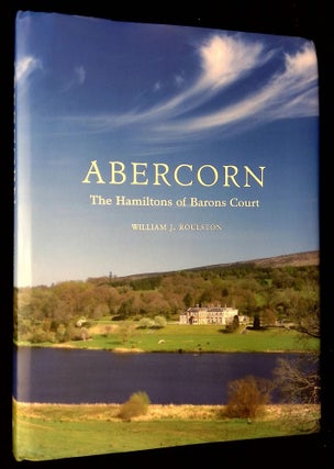 Item #B59642 Abercorn: The Hamiltons of Barons Court. William J. Roulston