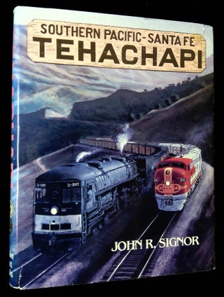 Item #B59651 Southern Pacific-Santa Fe Tehachapi. John R. Signor
