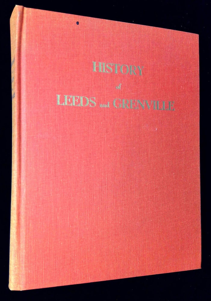 Item #B59652 History of Leeds and Grenville. Thad. W. H. Leavitt, William F. E. Morley.