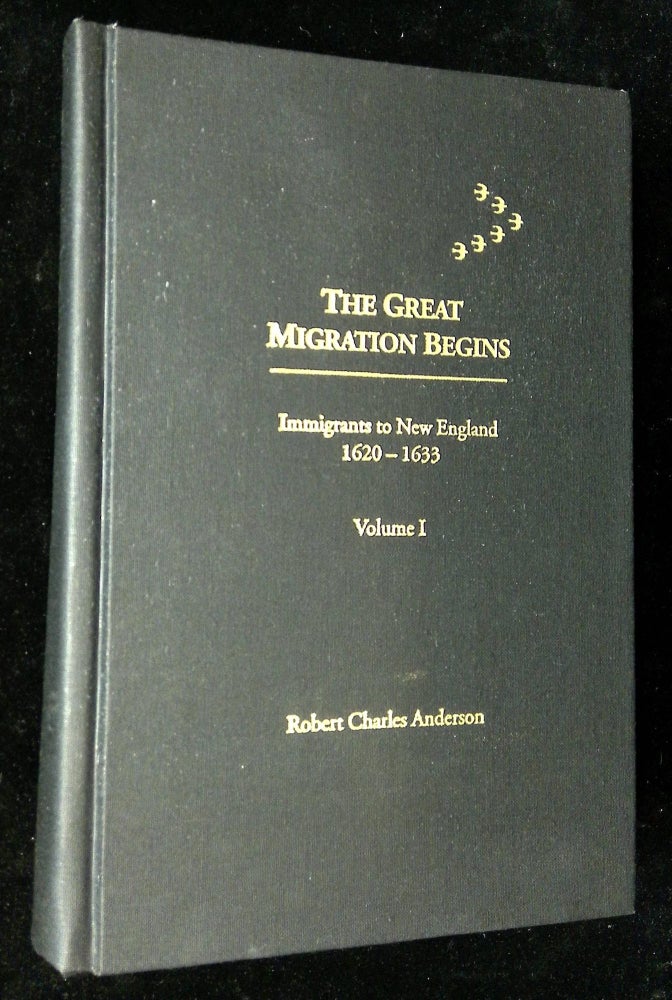 Item #B59654 The Great Migration Begins: Immigrants to New England 1620-1633--Volume I, A-F [This volume only!]. Robert Charles Anderson.