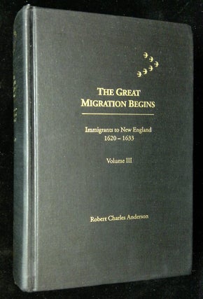Item #B59658 The Great Migration Begins: Immigrants to New England 1620-1633--Volume III, P-W...