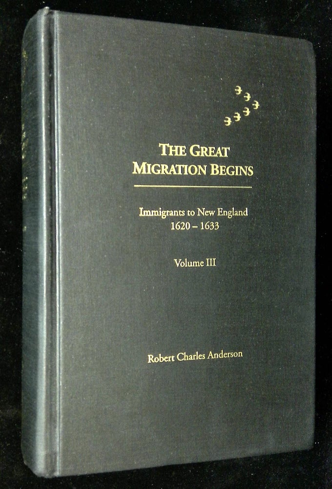 Item #B59658 The Great Migration Begins: Immigrants to New England 1620-1633--Volume III, P-W [This volume only!]. Robert Charles Anderson.