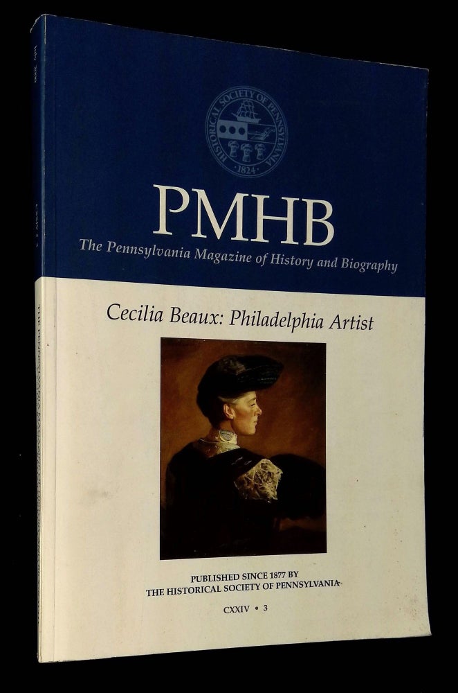 Item #B59667 Cecilia Beaux: Philadelphia Artist [The Pennsylvania Magazine of History and Biography, Volume CXXIV, No. 3, July 2000]. Cheryl Leibold, Tara Leigh Tappert.