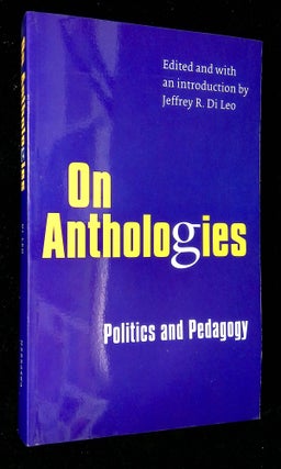 Item #B59671 On Anthologies: Politics and Pedagogy. Jeffrey Di Leo