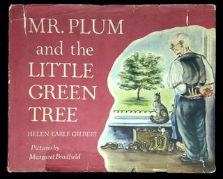 Item #B59711 Mr. Plum and the Little Green Tree. Helen Earle Gilbert, Margaret Bradfield