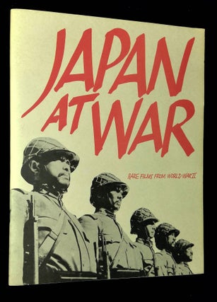 Item #B59770 Japan at War: Rare Films from World War II--A Retrospective of Twenty-Seven Films...