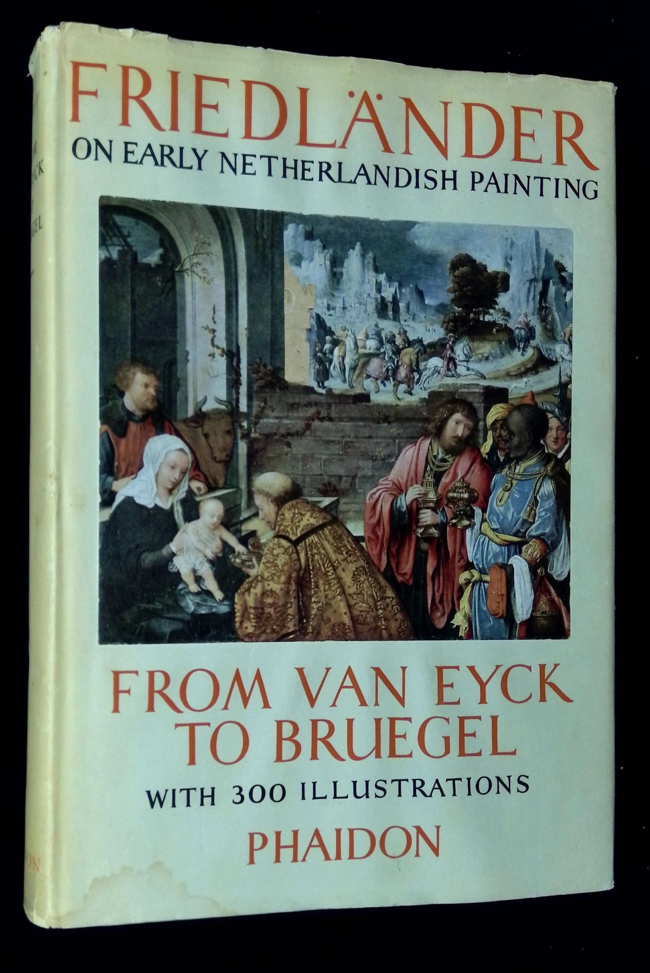 Early Netherlandish Painting from Van Eyck to Bruegel | Max J