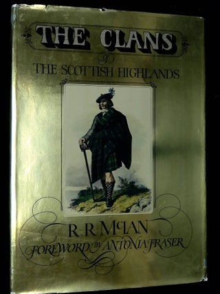 Item #B59797 The Clans of the Scottish Hightlands: The Costumes of the Clans. R. R. McIan, James...