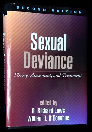 Item #B59806 Sexual Deviance: Theory, Assessment, and Treatment. D. Richard Laws, William T....