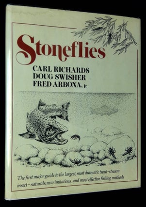 Item #B59817 Stoneflies [Inscribed by Swisher!]. Carl Richards, Doug Swisher, Fred Arbona