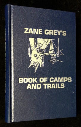 Item #B59825 Zane Grey's Book of Camps and Trails. Zane Grey, Franklin K. Mathiews, Lee Townsend