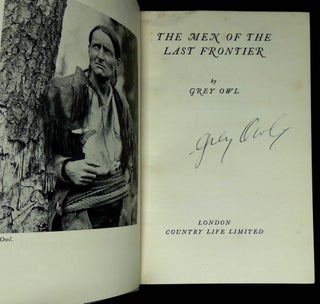 The Men of the Last Frontier [Signed by Grey Owl!]