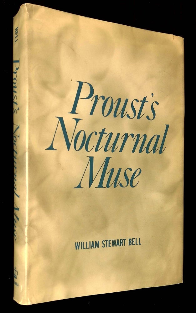 Item #B59859 Proust's Nocturnal Muse. William Stewart Bell.