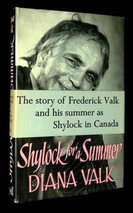 Item #B59873 Shylock for a Summer: The Story of One Year (1954-5) in the Life of Frederick Valk...