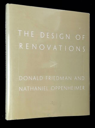 Item #B59897 The Design of Renovations. Donald Friedman, Nathaniel Oppenheimer