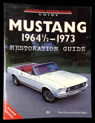 Item #B59899 Mustang 1964 1/2-1973: Restoration Guide. Tom Corcoran, Earl Davis