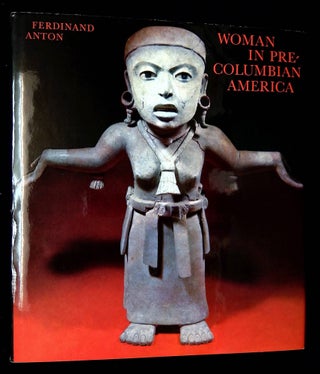 Item #B59940 Woman in Pre-Columbian America. Ferdinand Anton