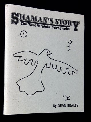 Item #B60083 Shaman's Story: The West Virginia Petroglyphs. Dean Braley