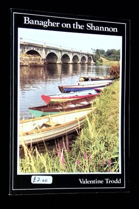 Item #B60088 Banagher on the Shannon: A Historical Guide to the Town. Valentine Trodd