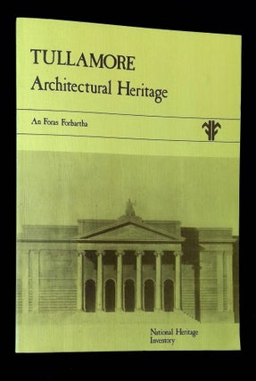 Item #B60091 Tullamore: Architectural Heritage [National Heritage Inventory]. William Garner
