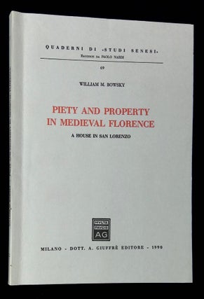 Item #B60109 Piety and Property in Medieval Florence: A House in San Lorenzo [Quaderni di "Studi...