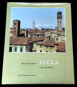 Item #B60121 Lucca e la Sua Terra. Pier Carlo Santini, Gualtiero di Puccio