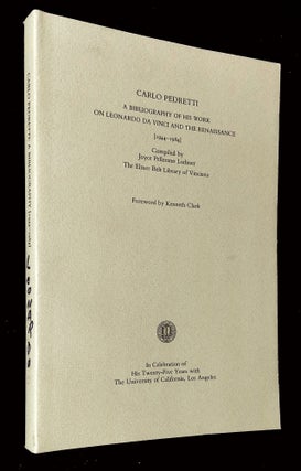 Item #B60138 Carlo Pedretti: A Bibliography of His Work on Leonardo da Vinci and the Renaissance...
