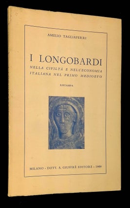 Item #B60151 I Longobardi nella Civilta e nell'Economia Italiana del Primo Medioevo. Amelio...