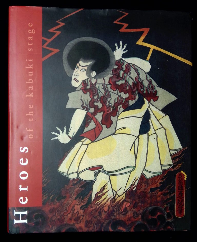 Item #B60203 Heroes of the Kabuki Stage: An Introduction to Kabuki with Retellings of Famous Plays Illustrated by Woodblock Prints. Arendie Herwig, Henk.