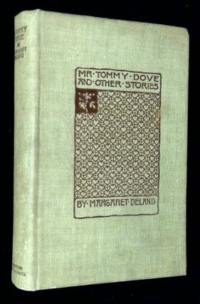 Item #B60208 Mr. Tommy Dove and Other Stories. Margaret Deland