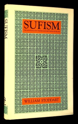 Item #B60229 Sufism: The Mystical Doctrines and Methods of Islam. William Stoddart, R W. J. Austin
