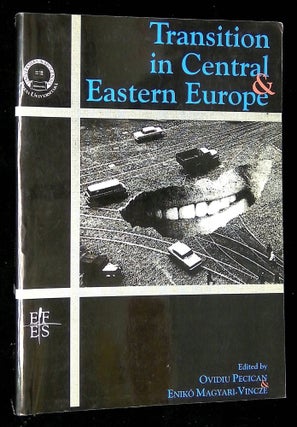 Item #B60241 Transition in Central and Eastern Europe: Collected Papers. Ovidiu Pecican, Eniko...