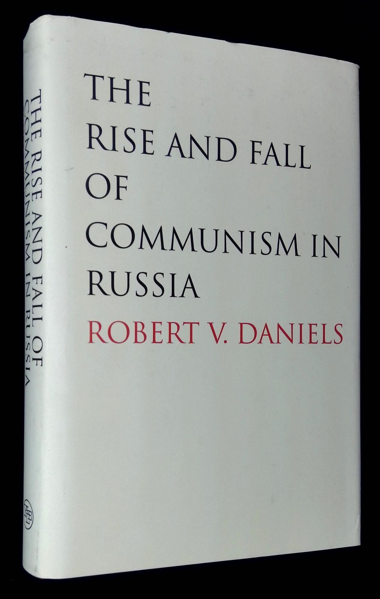 The Rise and Fall of Communism in Russia | Robert V. Daniels | First ...