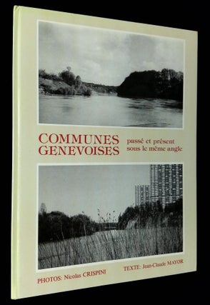 Item #B60264 Communes Genevoises: Passe et Present sous le Meme Angle. Jean-Claude Mayor, Nicolas...