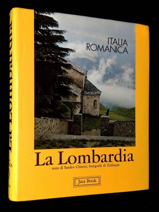 Item #B60275 La Lombardia: Volume 1 di Italia Romanica. Sandro Chierici, Zodiaque