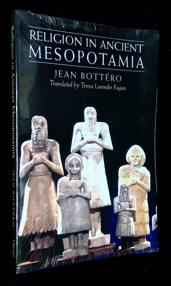 Item #B60295 Religion in Ancient Mesopotamia. Jean Bottero, Teresa Lavender Fagan.