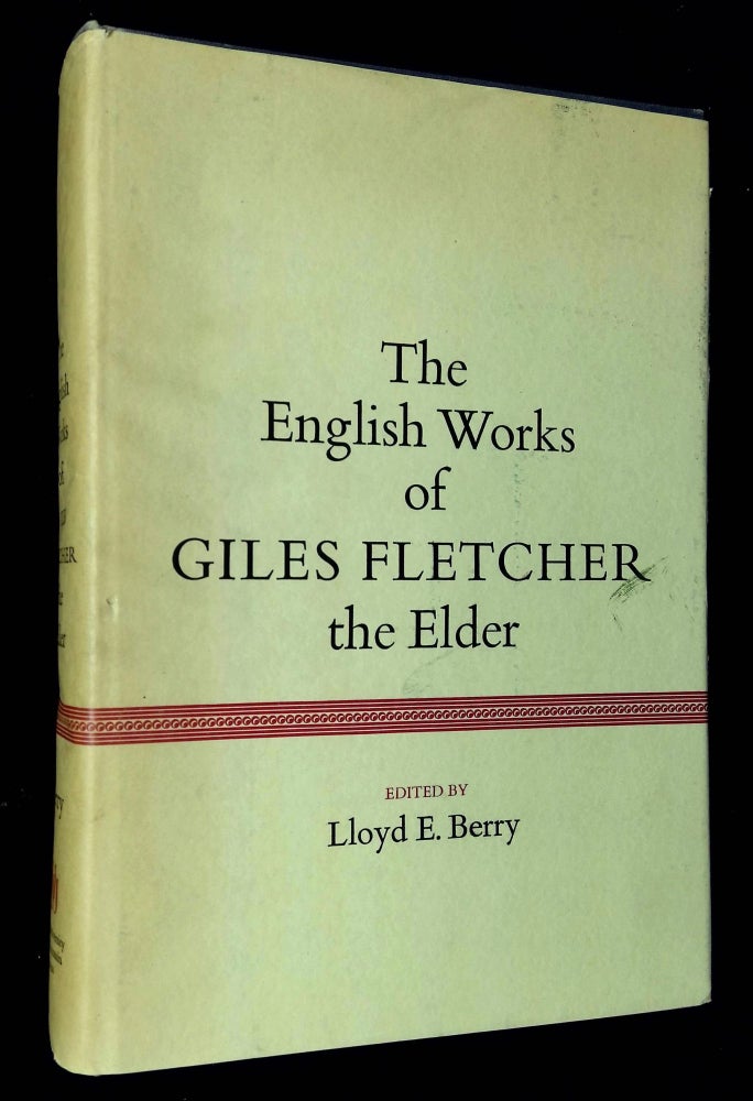 Item #B60333 The English Works of Giles Fletcher, the Elder. Lloyd E. Berry.