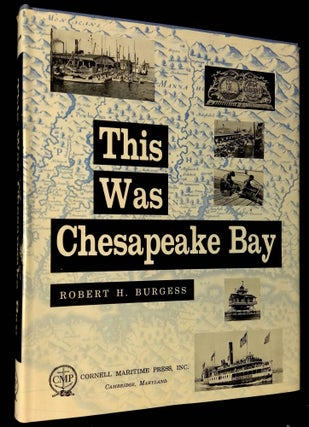 Item #B60339 This Was Chesapeake Bay. Robert H. Burgess