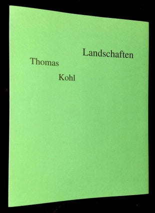 Item #B60371 Thomas Kohl: Landschaften. Thomas Kohl, Armin Zweite